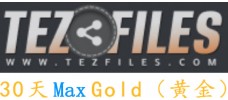 Tezfiles.com Max 30天黄金Gold高级会员